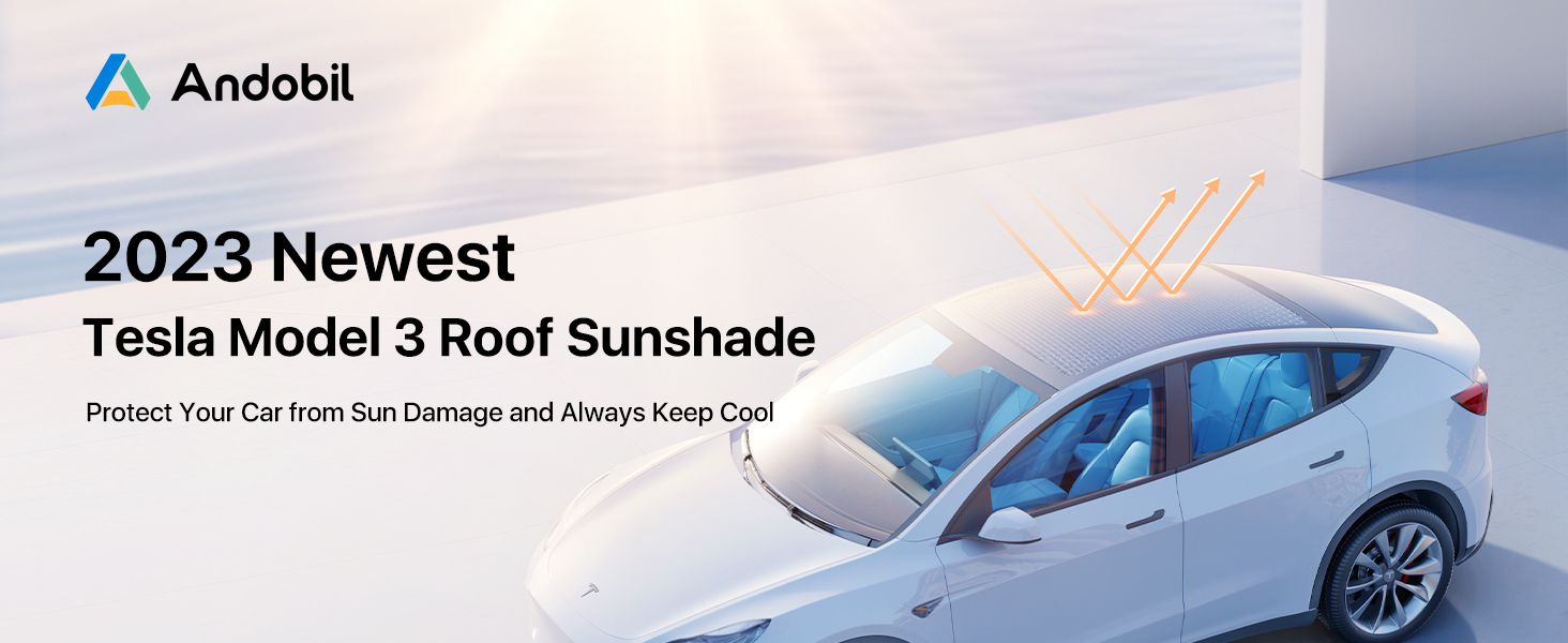 Andobil Tesla Model 3 roof Sunshade - Free Your Hands, Enjoy Your Life